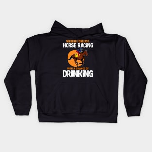 Weekend Forecast Horse Racing With A Chance Of Drinking Kids Hoodie